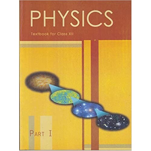 NCERT Physics Part 1 CL-XII (With Binding)