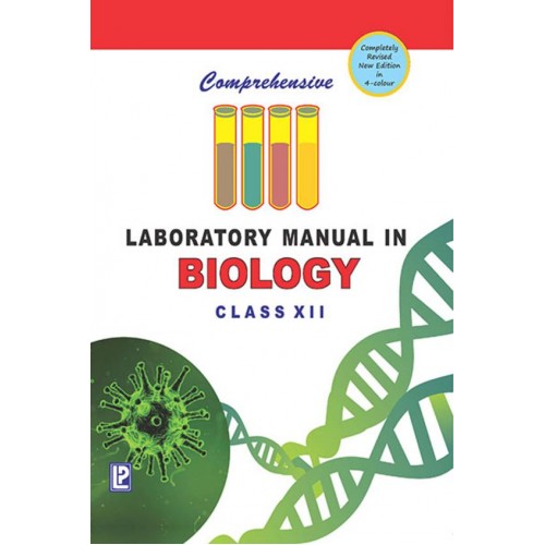 Laxmi Publications Comprehensive Lab. Manual In Biology Dr.Pragya Dixit CL-XII 