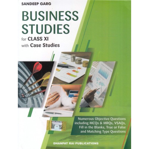 Dhanpat Rai Business Studies with Case Studies Sandeep Garg CL-XI